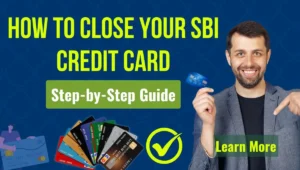 How to Close An Sbi Credit Card