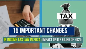 15 Important Changes in Income Tax Law in 2024